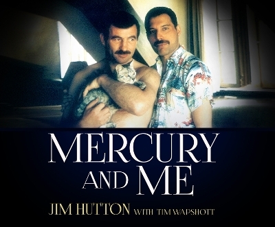 Mercury and Me - Jim Hutton, Tim Wapshott