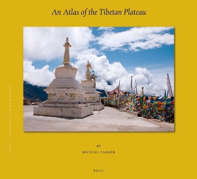 An Atlas of the Tibetan Plateau - Michael Farmer