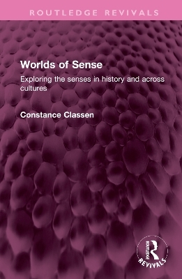 Worlds of Sense - Constance Classen