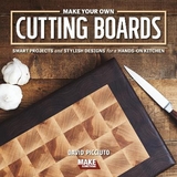 Make Your Own Cutting Boards - Picciuto, David