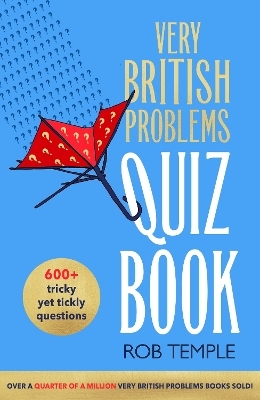 The Very British Problems Quiz Book - Rob Temple