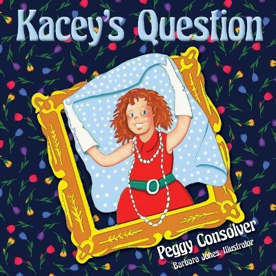 Kacey's Question - Peggy Miracle Consolver