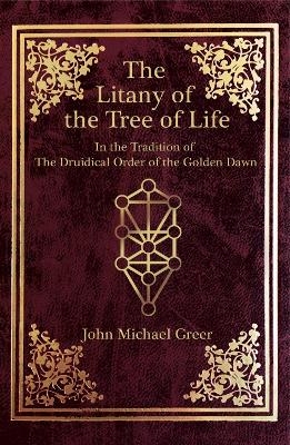 The Litany of the Tree of Life - John Michael Greer