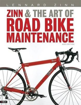 Zinn and the Art of Road Bike Maintenance - Lennard Zinn