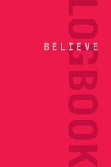 Believe Logbook (Red Edition) - Fleshman, Lauren; McGettigan-Dumas, Roisin