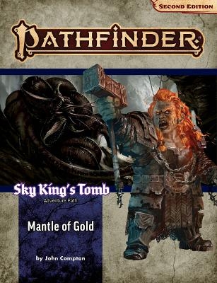 Pathfinder Adventure Path: Mantle of Gold (Sky King’s Tomb 1 of 3) (P2) - John Compton, Crystal Frasier, Caryn DiMarco