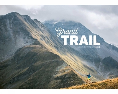 Grand Trail - Frederic Berg, Alexis Berg