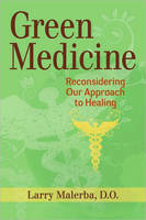 Green Medicine -  D.O. Larry Malerba