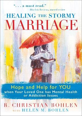 Happy After All: Hope, Healing, and Humor for a Marriage with Emotional, Mental, or Addiction Issues - R. Christian Bohlen, Helen M. Bohlen