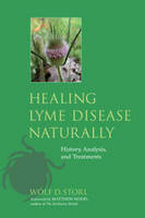 Healing Lyme Disease Naturally -  Wolf D. Storl