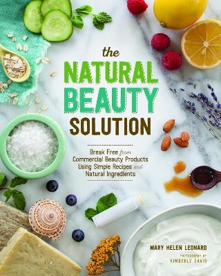 The Natural Beauty Solution - Mary Helen Leonard