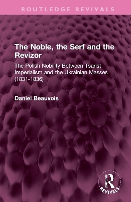 The Noble, the Serf and the Revizor - Daniel Beauvois