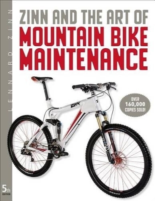 Zinn & the Art of Mountain Bike Maintenance - Lennard Zinn