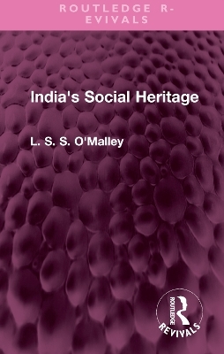 India's Social Heritage - L. S. S. O'Malley