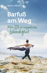 Barfuß am Weg - Barbara Mitterer