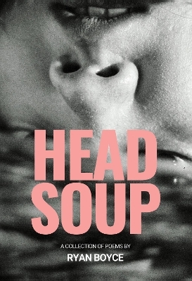 Head Soup - Ryan Boyce