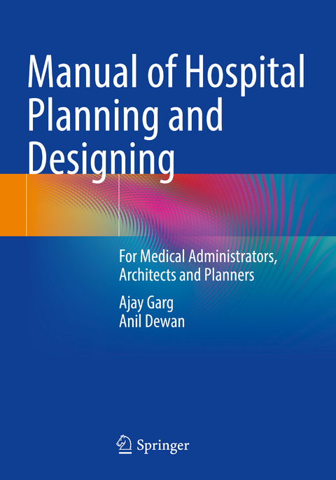 Manual of Hospital Planning and Designing - Ajay Garg, Anil Dewan