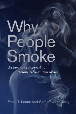 Why People Smoke - Frank T. Leone, Sarah Evers-Casey
