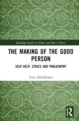 The Making of the Good Person - Nora Hämäläinen