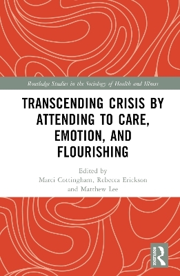 Transcending Crisis by Attending to Care, Emotion, and Flourishing - 