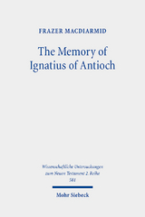 The Memory of Ignatius of Antioch - Frazer MacDiarmid