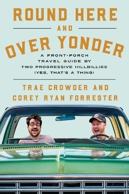 Round Here and Over Yonder - Trae Crowder, Corey Ryan Forrester