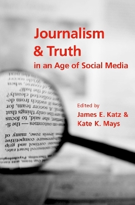 Journalism and Truth in an Age of Social Media - 