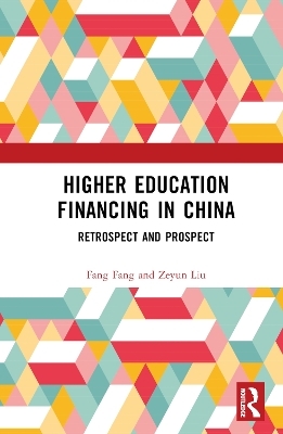 Higher Education Financing in China - Fang Fang, Zeyun Liu