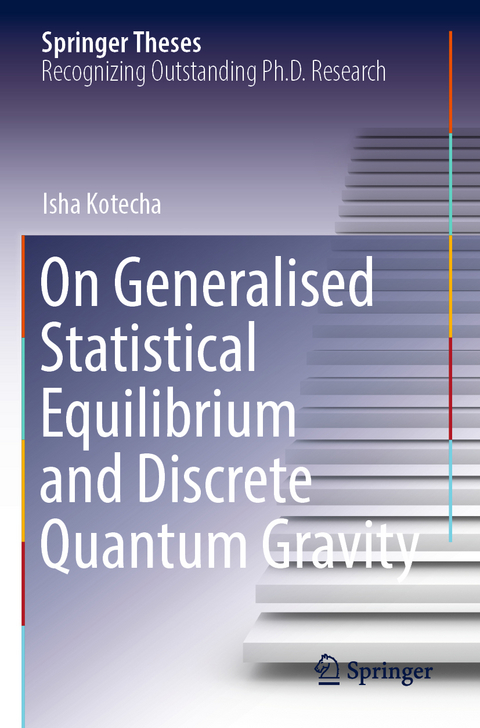 On Generalised Statistical Equilibrium and Discrete Quantum Gravity - Isha Kotecha