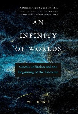 An Infinity of Worlds - Will Kinney