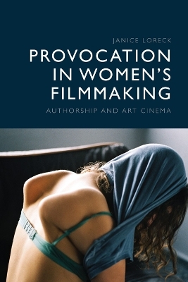 Provocation in Women's Filmmaking - Janice Loreck