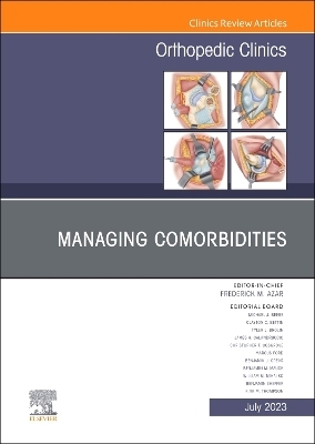 Managing Comorbidities, An Issue of Orthopedic Clinics - 