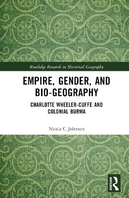 Empire, Gender, and Bio-geography - Nuala C Johnson