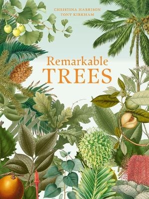 Remarkable Trees - Christina Harrison, Tony Kirkham