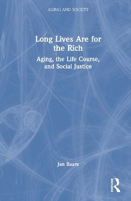 Long Lives Are for the Rich - Jan Baars