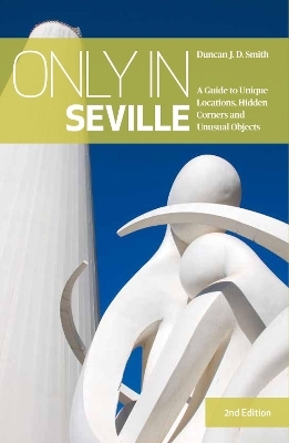 Only in Seville - Duncan J.D. Smith