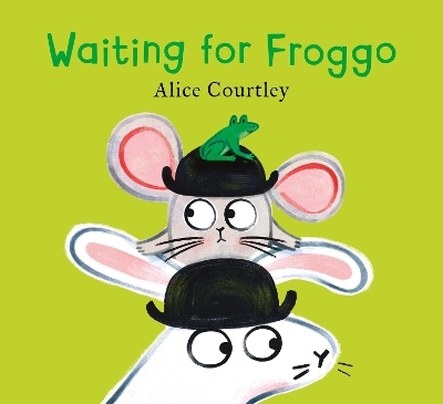 Waiting For Froggo - Alice Courtley