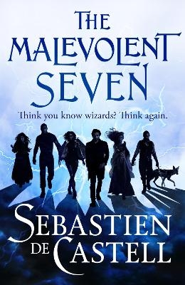 The Malevolent Seven - Sebastien de Castell