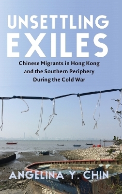 Unsettling Exiles - Angelina Chin