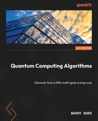 Quantum Computing Algorithms - Barry Burd