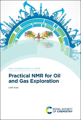 Practical NMR for Oil and Gas Exploration - Lizhi Xiao