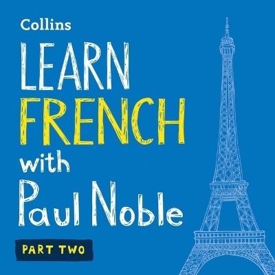 Learn French with Paul Noble – Part 2 - Paul Noble