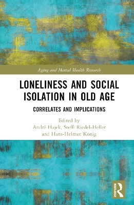 Loneliness and Social Isolation in Old Age - 