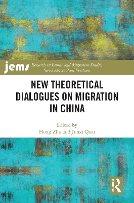 New Theoretical Dialogues on Migration in China - 