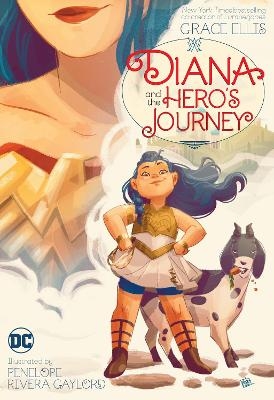 Diana and the Hero's Journey - Grace Ellis, Penelope Gaylord