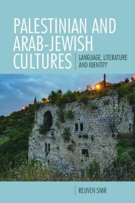 Palestinian and Arab-Jewish Cultures - Reuven Snir