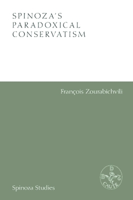 Spinoza'S Paradoxical Conservatism - Francois Zourabichvili