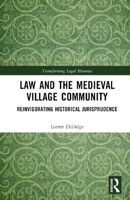 Law and the Medieval Village Community - Lorren Eldridge