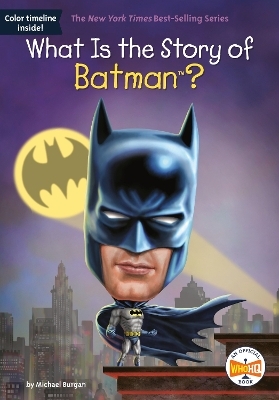 What Is the Story of Batman? - Michael Burgan,  Who HQ, Jake Murray