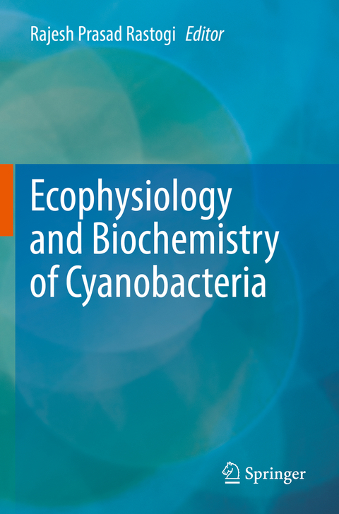 Ecophysiology and Biochemistry of Cyanobacteria - 